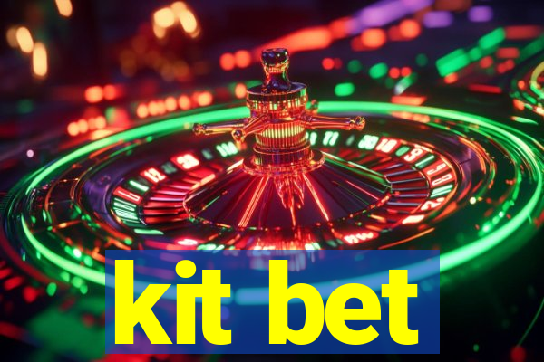 kit bet
